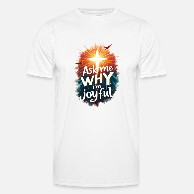 Ask me why I am joyful - Men's Functional T-Shirt - white