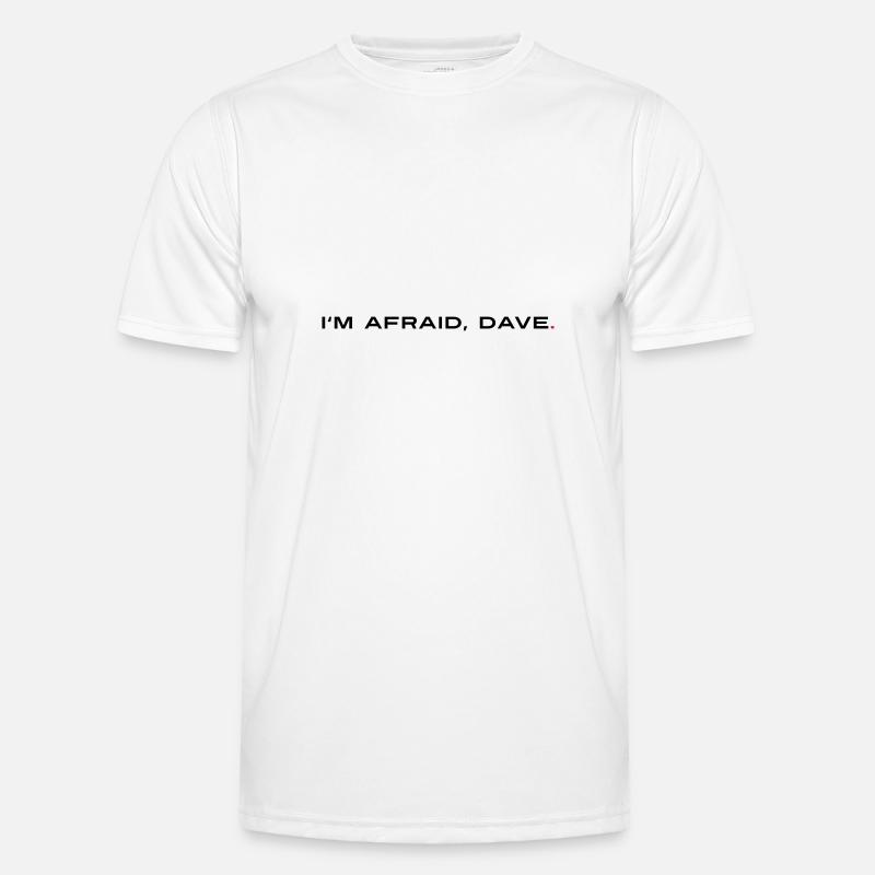 I'm afraid Dave - Ich habe Angst Dave - Männer Funktions-T-Shirt - Weiß