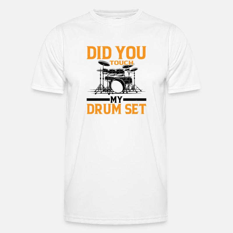 Did You Touch My Drum Set 9 Männer Funktions-T-Shirt