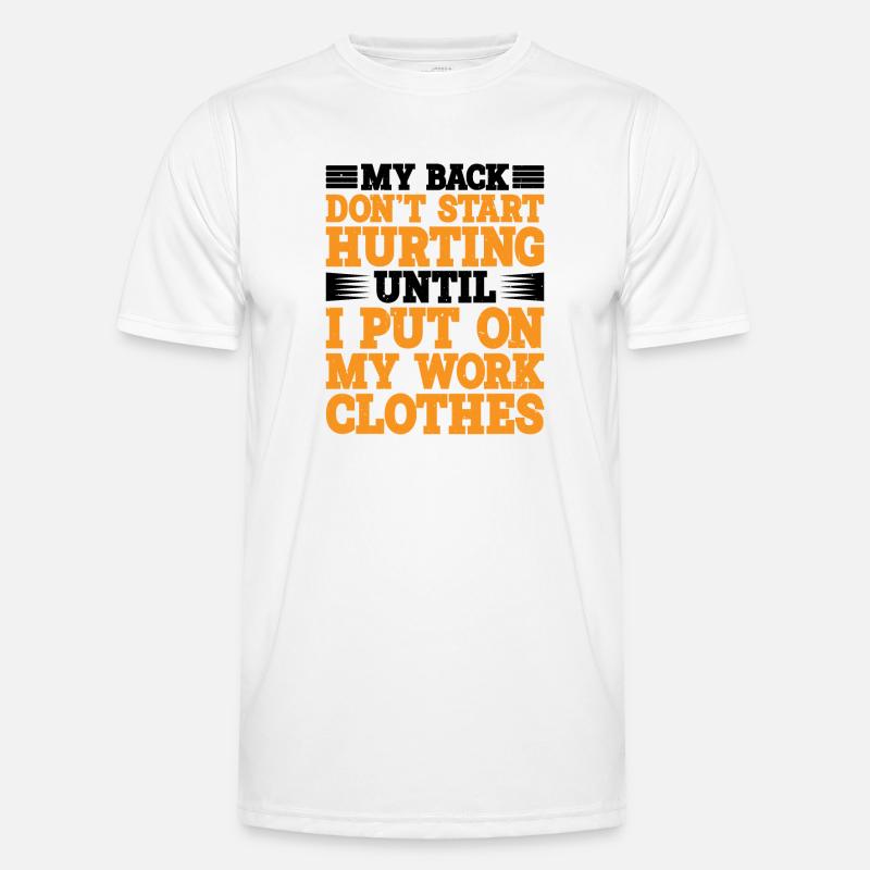 My Back Don't Start Hurting Until Work Männer Funktions-T-Shirt