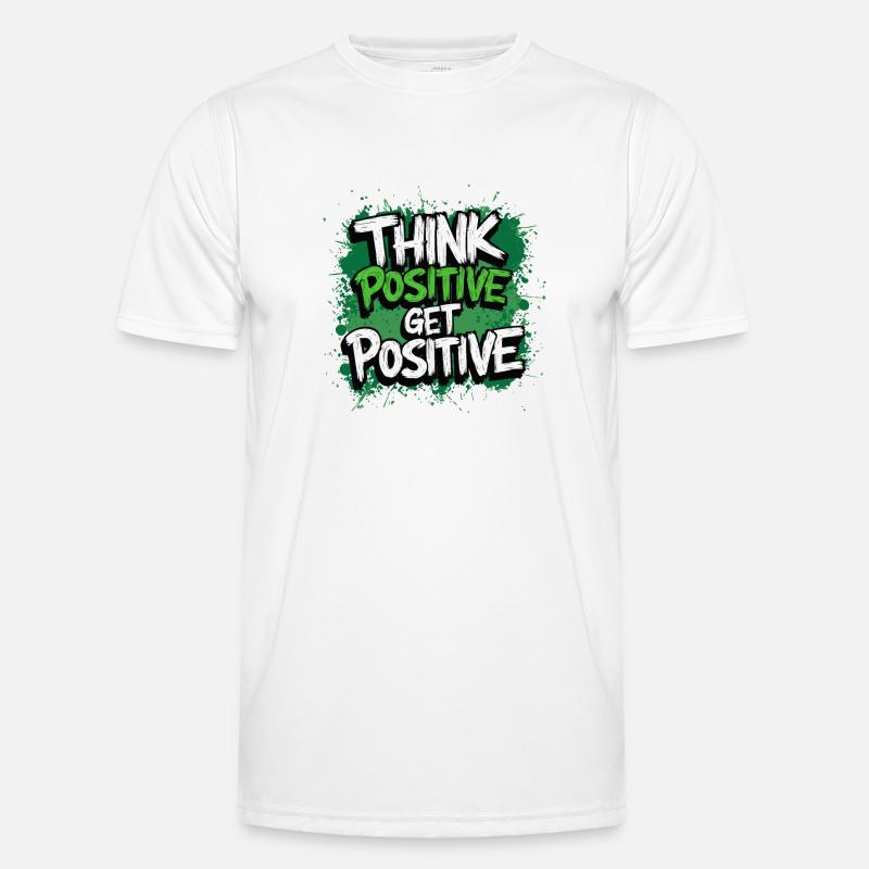 THINK POSITIVE GET POSITIVE Men's Functional T-Shirt