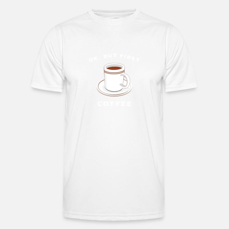 Ok but first coffee! - Men's Functional T-Shirt - white
