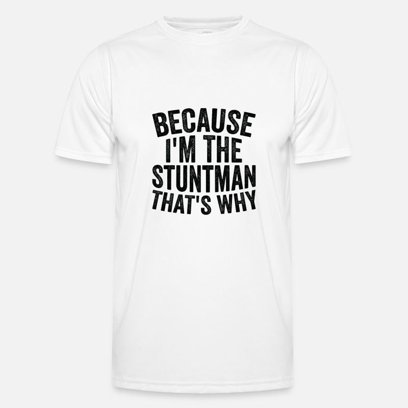 Weil Ich Stuntman Bin - Männer Funktions-T-Shirt - Weiß