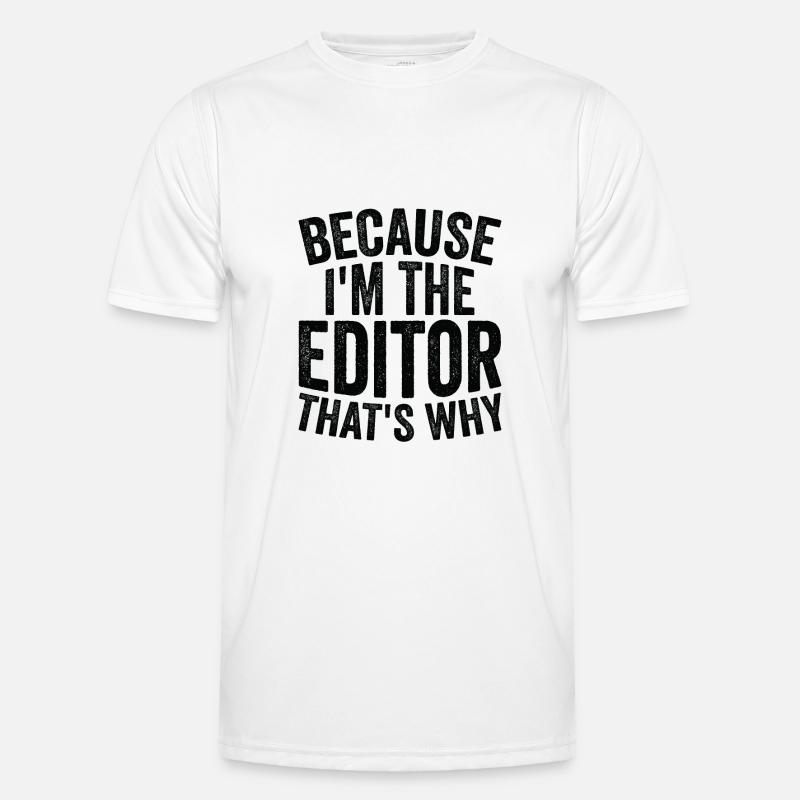 Parce que je suis l’éditeur T-shirt sport Homme