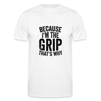 Because I am The Grip - Men's Functional T-Shirt - white - Front - AI Model Male 178 dark (178cm)