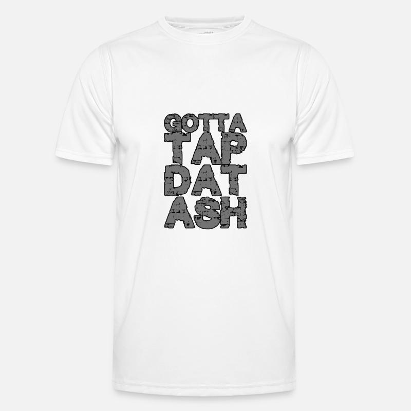 Gotta Tap Dat Ash 2 Men's Functional T-Shirt