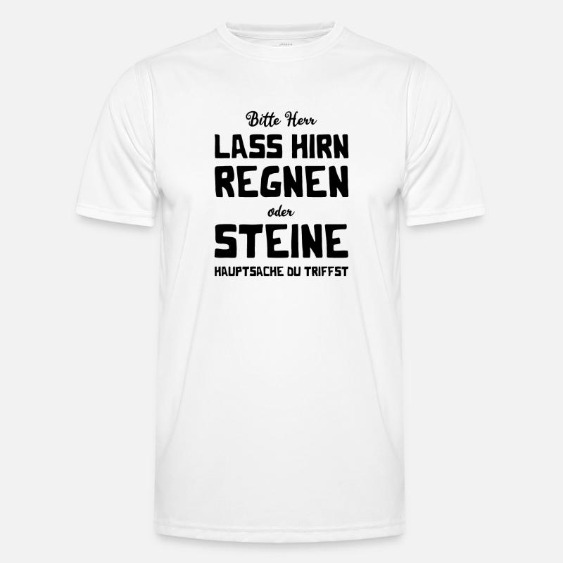 Bitte Herr - Lass Hirn regnen oder Steine - Männer Funktions-T-Shirt - Weiß