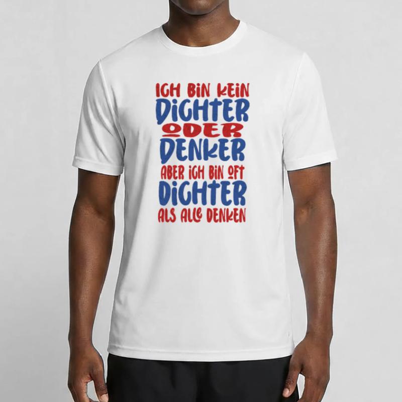 Ich Bin Kein Dichter Oder Denker Party Trinkspruch Männer Funktions-T-Shirt