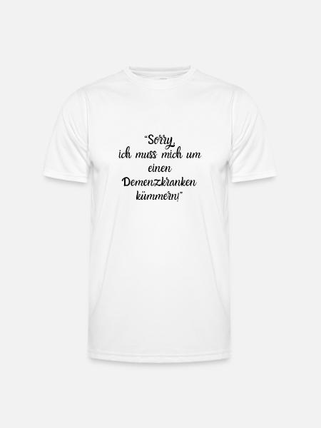 Sorry, ik zorg voor een dementiepatiënt - Functioneel T-shirt voor mannen - wit