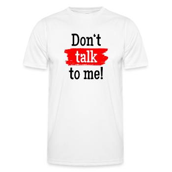 "Dont Talk To me!" Red Brush Design - Männer Funktions-T-Shirt - Weiß - Vorne - AI Model Male 178 dark (178cm)
