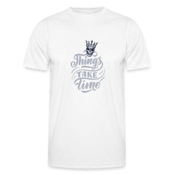 Things take time typography slogan design - Men's Functional T-Shirt - white - Front - AI Model Male 178 dark (178cm)