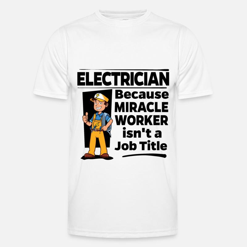 Elektriker - Miracle Worker Männer Funktions-T-Shirt