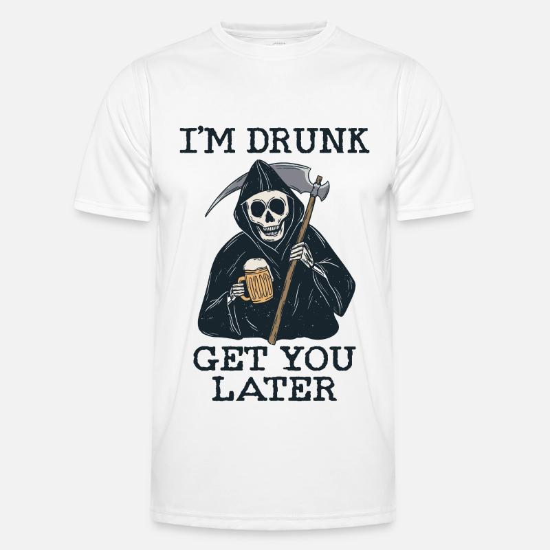 Funny drunk Grim Reaper Skeleton get you later Men's Functional T-Shirt