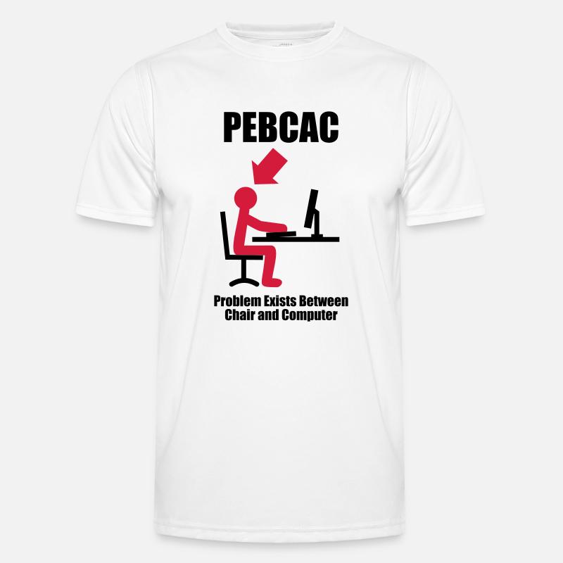 PEBCAC - Problem exists between Chair and Computer Men's Functional T-Shirt