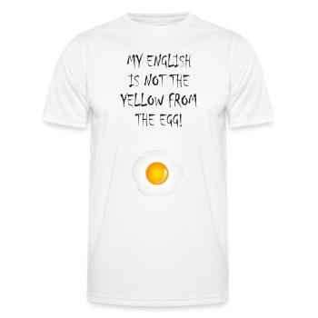 My English is not the yellow from the egg - Männer Funktions-T-Shirt - Weiß - Vorne - AI Model Male 178 dark (178cm)