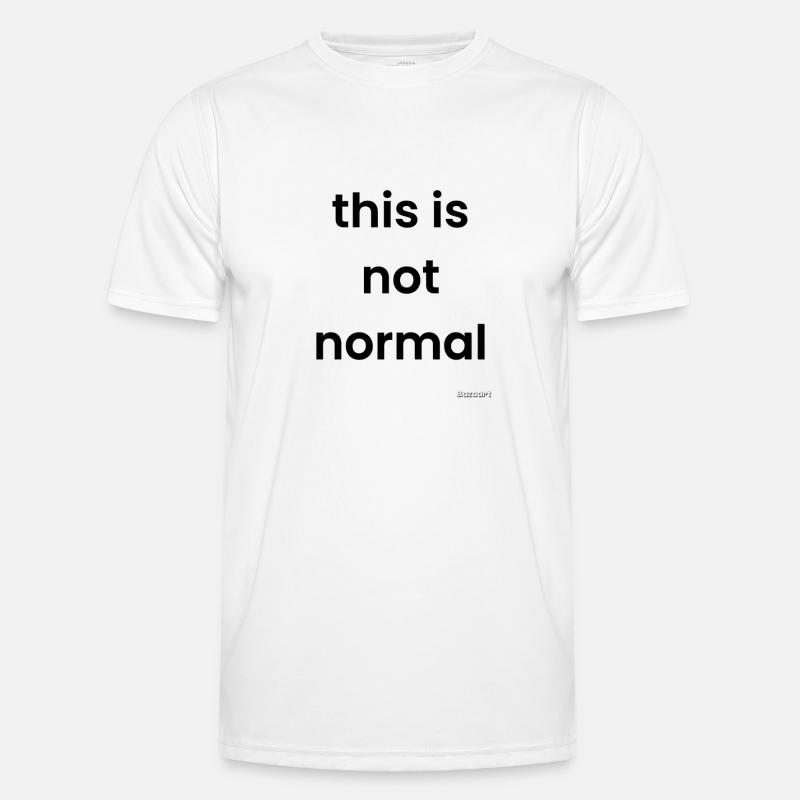 Ce n’est pas normal T-shirt sport Homme