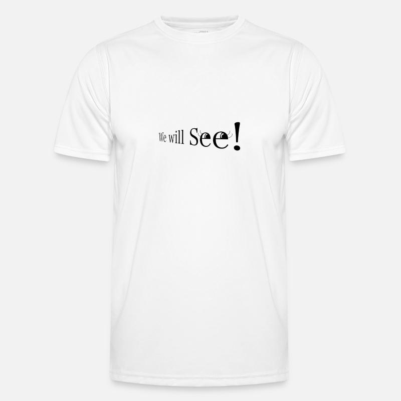 We will see! - Men's Functional T-Shirt - white
