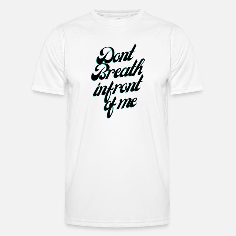 Ne respirez pas devant moi - T-shirt sport Homme - blanc