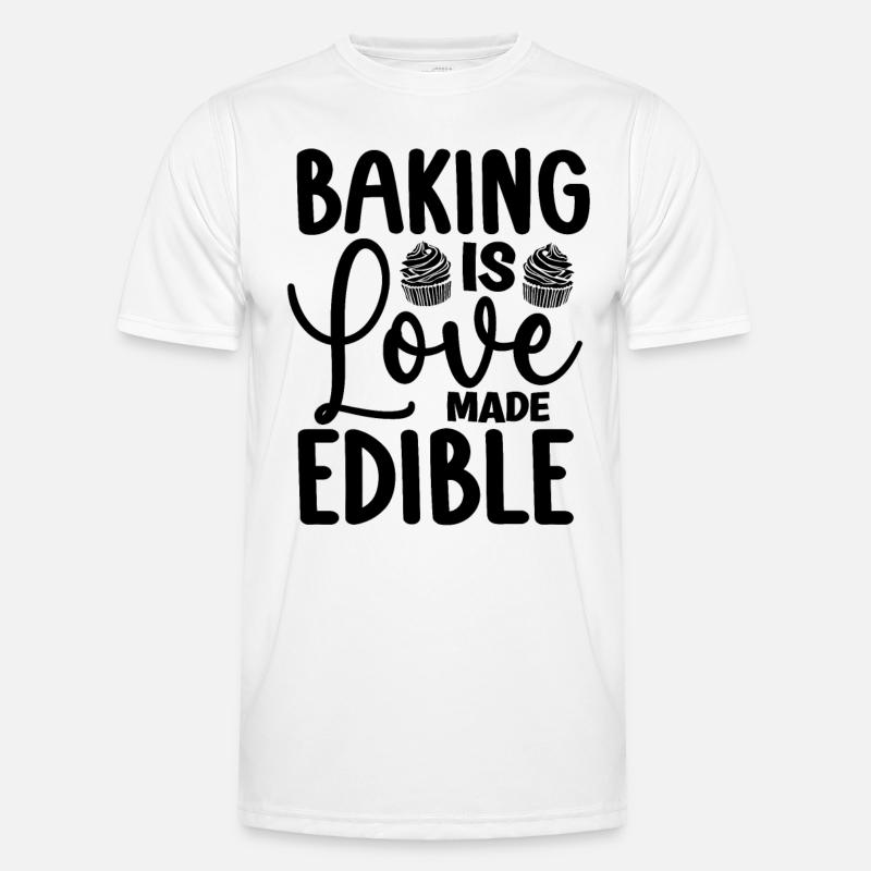 Baking Is Love Made Edible Baker Bakery Cake Bake - Men's Functional T-Shirt - white