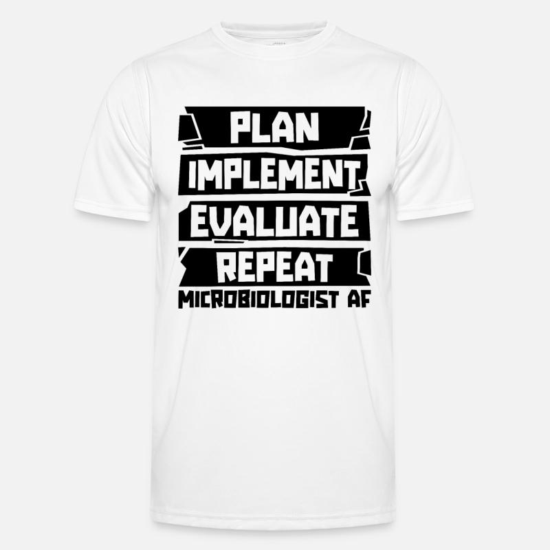 Plan Implement Evaluate Scientist Microbiologists - Men's Functional T-Shirt - white