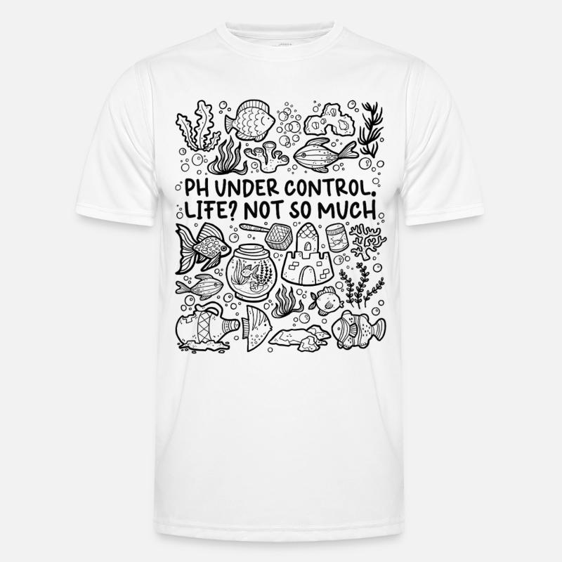 PH Under Control. Life? Not So Much. – Aquarium Männer Funktions-T-Shirt