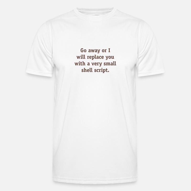 Geh weg oder ich werde dich mit einem sehr kleinen Männer Funktions-T-Shirt