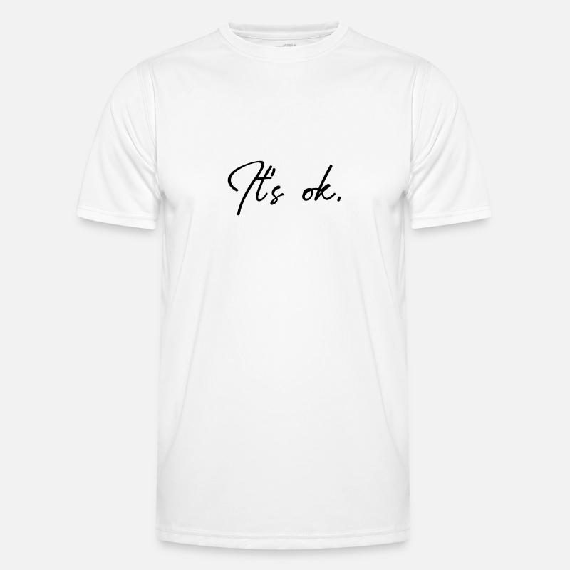 It's okay Spruch Männer Funktions-T-Shirt