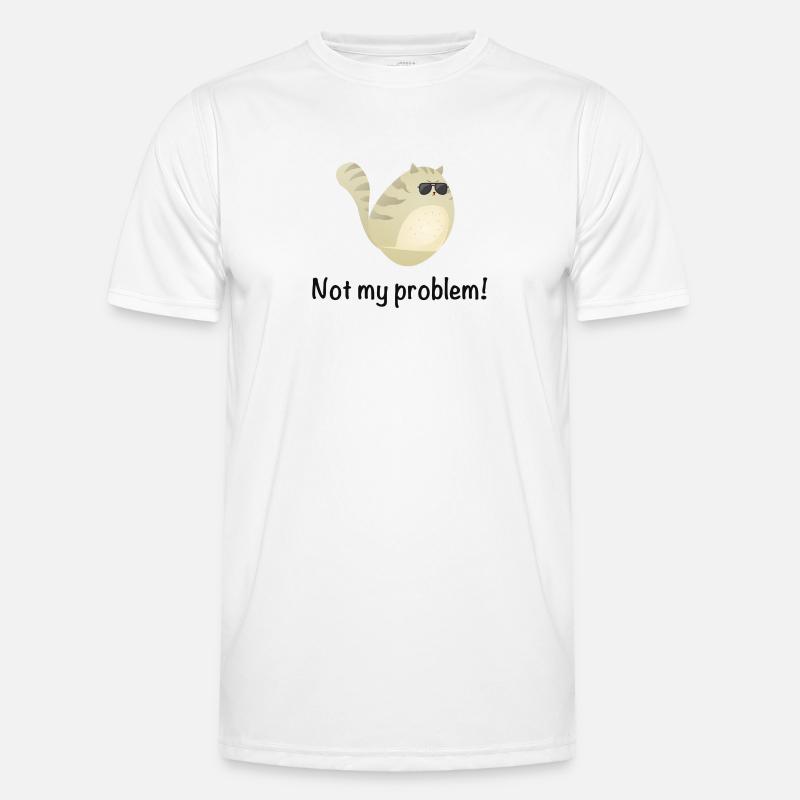Not My Problem Cool Cat Männer Funktions-T-Shirt