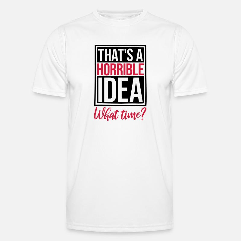 Thats a horrible Idea - Männer Funktions-T-Shirt - Weiß