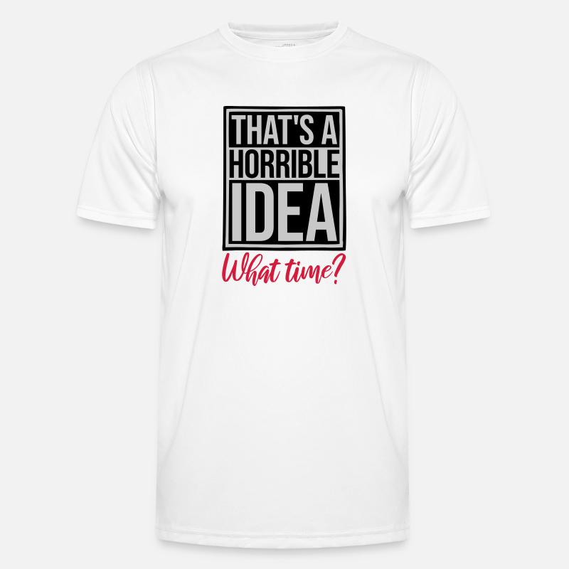 Thats a horrible Idea - Männer Funktions-T-Shirt - Weiß