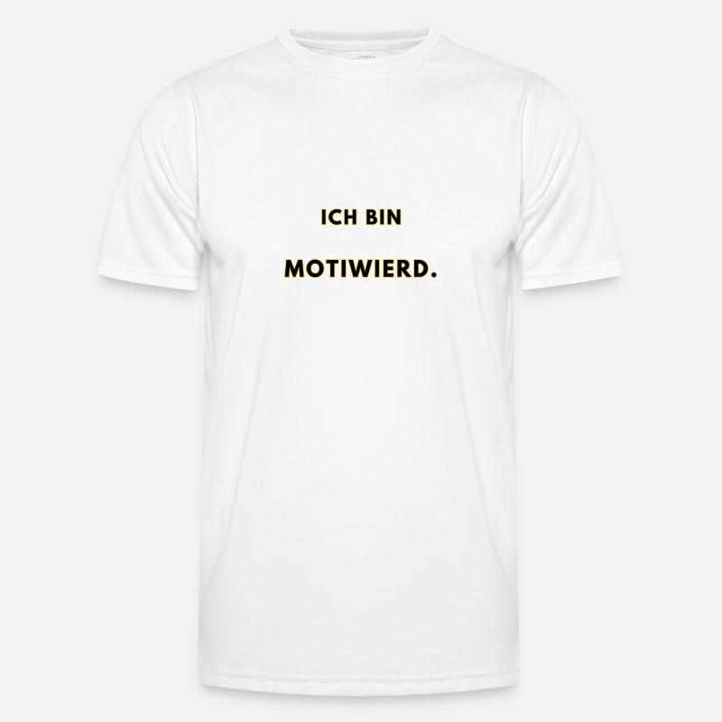 Ich bin motiweird. - Männer Funktions-T-Shirt - Weiß