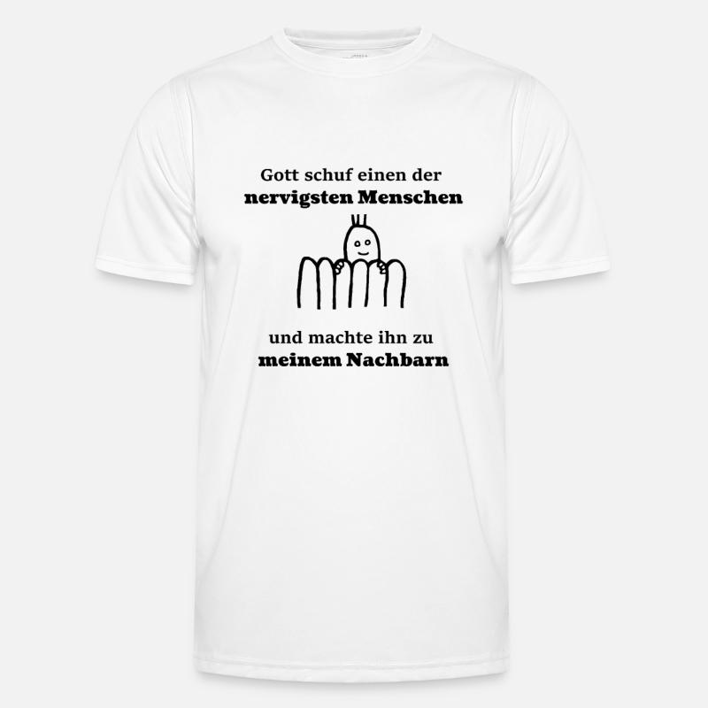 Nachbarn Nachbar Spruch Geschenk Geschenkidee - Männer Funktions-T-Shirt - Weiß