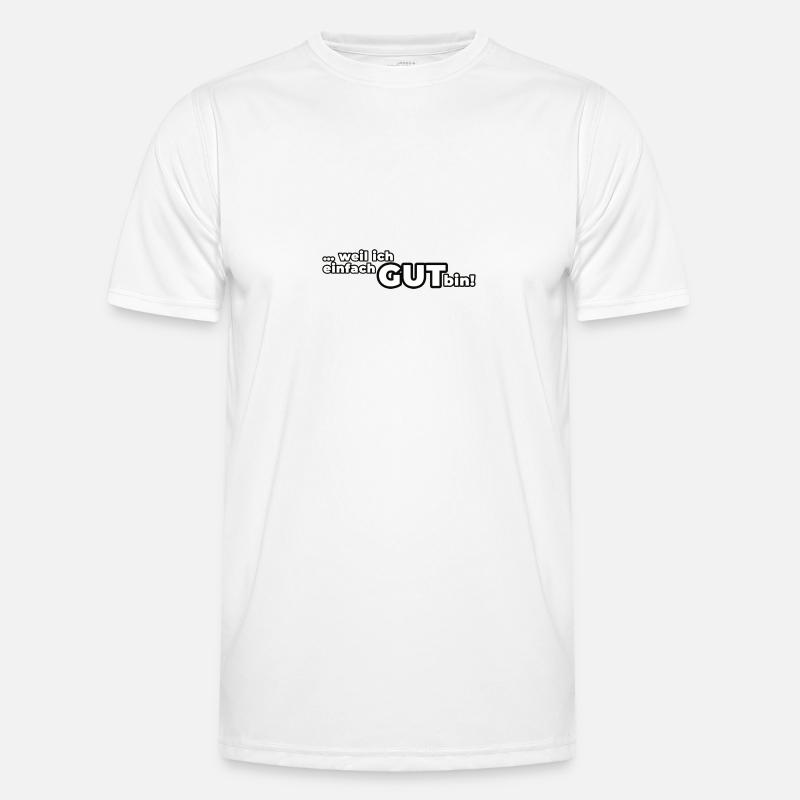 Weil ich einfach GUT bin! - Männer Funktions-T-Shirt - Weiß