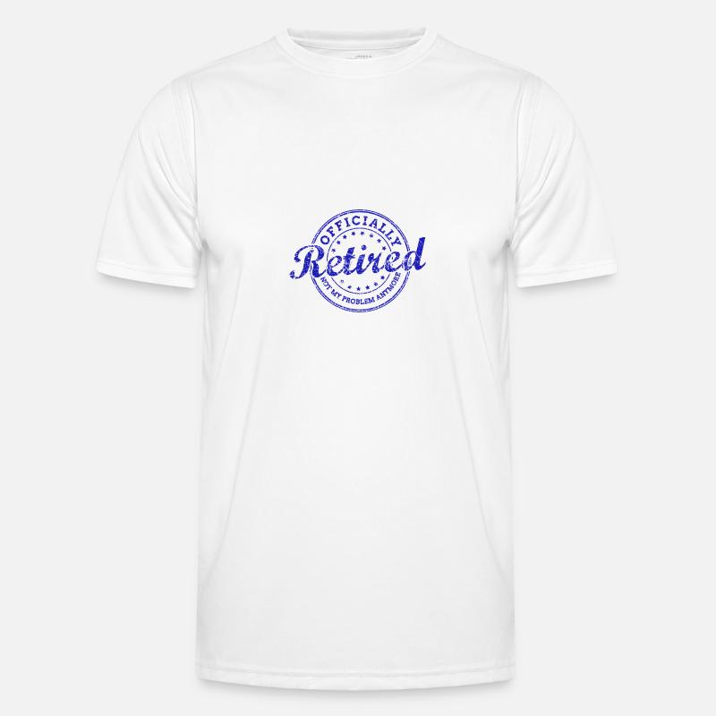 Officially Retired AKA Not My Problem Anymore Men's Functional T-Shirt