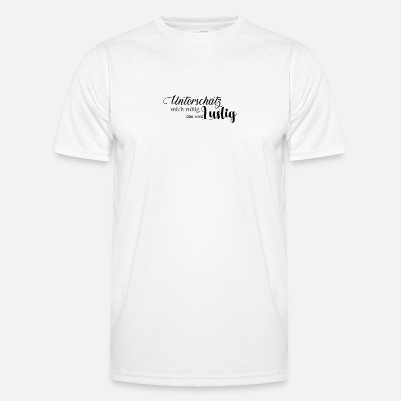 Unterschätz mich ruhig das wird Lustig Männer Funktions-T-Shirt