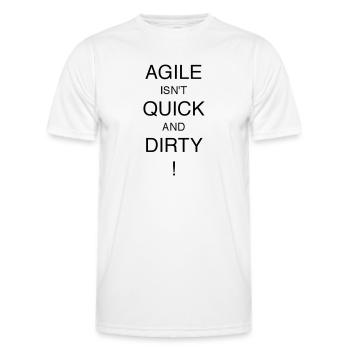 AGILE ISN'T QUICK AND DIRTY! - Männer Funktions-T-Shirt - Weiß - Vorne - AI Model Male 178 dark (178cm)