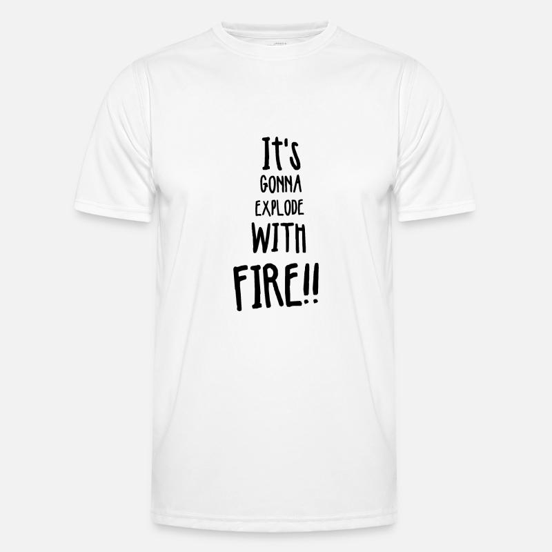 Its gonna explode with fire - Men's Functional T-Shirt - white