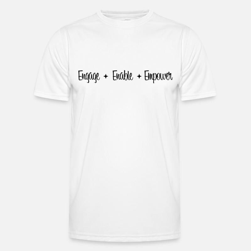 Engage, Enable, Empower -Inspirational Design - Men's Functional T-Shirt - white