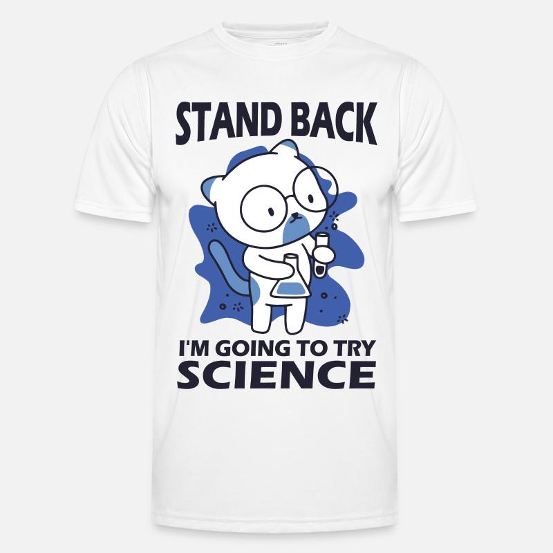 Stand Back - I'm Going to Try Science Men's Functional T-Shirt