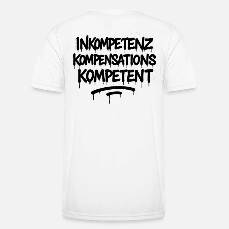 Incompetence Compensation Competence – Büro Spruch - Men's Functional T-Shirt - white