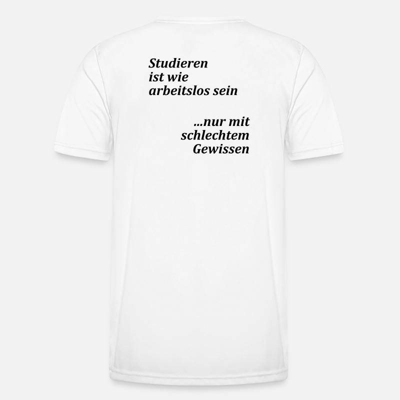 Unispruch "Studieren = arbeitslos" Studenten - Männer Funktions-T-Shirt - Weiß