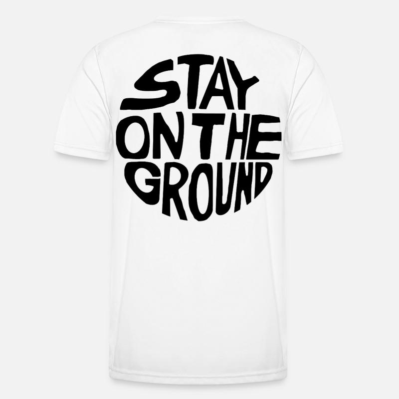 Stay on the Ground Men's Functional T-Shirt