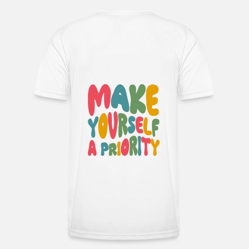 Make yourself a priority Men's Functional T-Shirt
