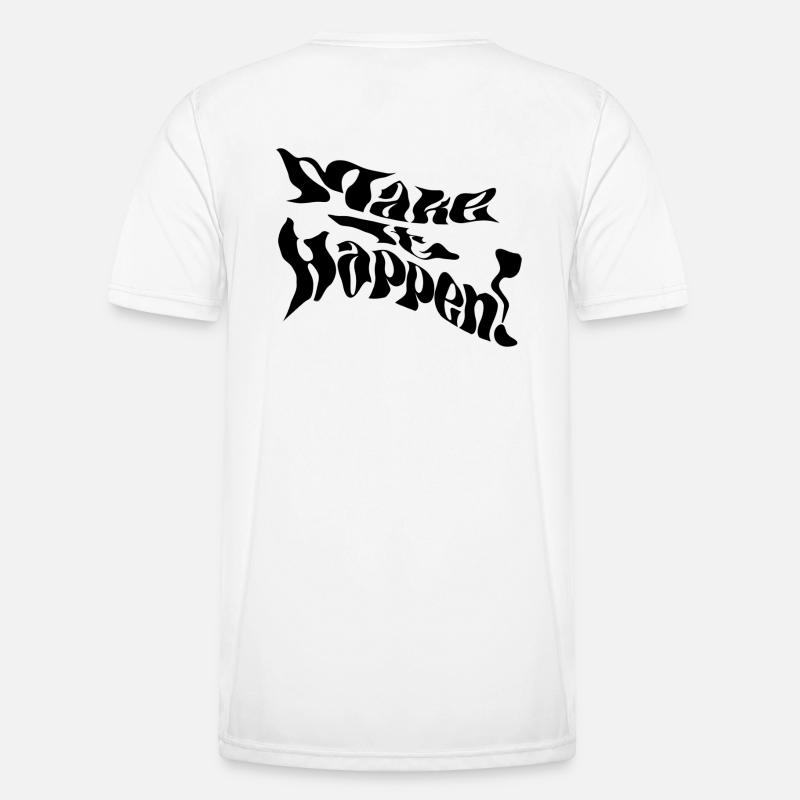 Make It Happen! - Männer Funktions-T-Shirt - Weiß