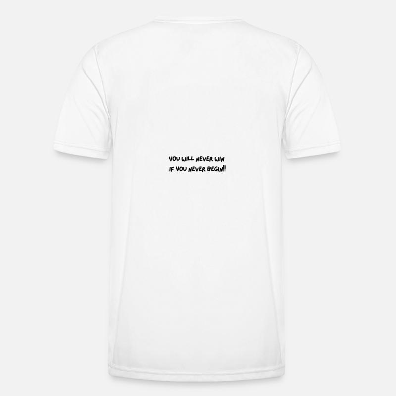 You will never win, if you never begin! Männer Funktions-T-Shirt
