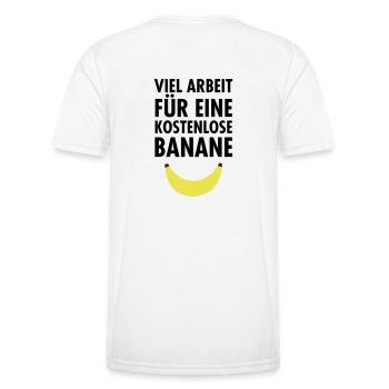 Viel Arbeit Für Eine Kostenlose Banane - Männer Funktions-T-Shirt - Weiß - Hinten - AI Model Male 178 dark (178cm)
