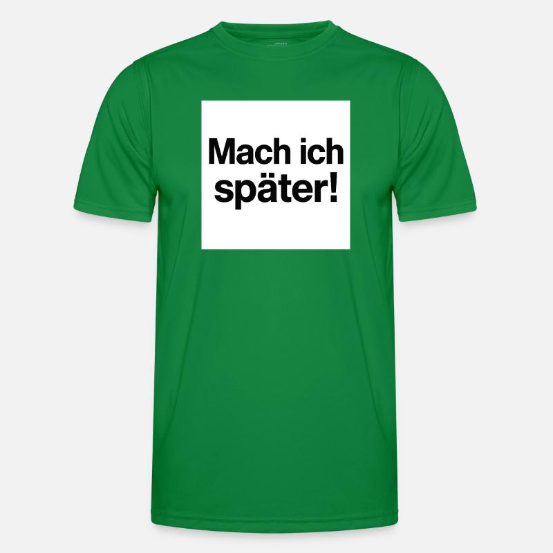 Mach ich später Statement Männer Funktions-T-Shirt