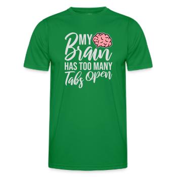 My Brain Has Too Many Tabs Open Lustig Grübeln - Männer Funktions-T-Shirt - Kelly Green - Vorne - AI Model Male 178 dark (178cm)
