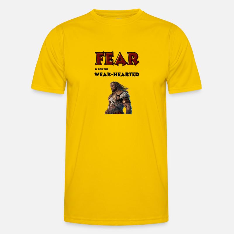 Fear is for the weak-hearted. Men's Functional T-Shirt