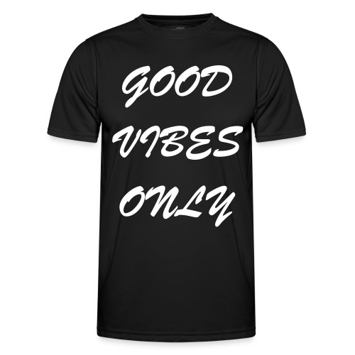 Good Vibes Only - Men's Functional T-Shirt